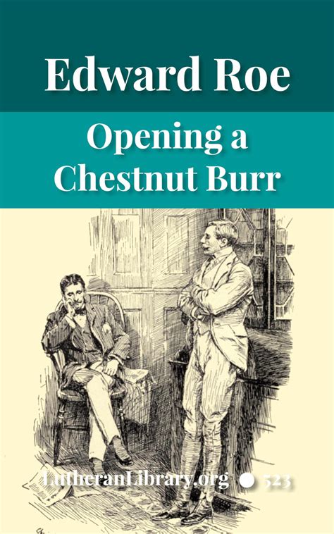 Opening A Chestnut Burr By Edward Payson Roe Lutheran Library