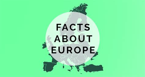 Interesting Facts About Europe The 7 Continents Of The World
