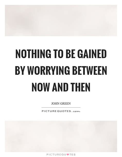 Now And Then Quotes And Sayings Now And Then Picture Quotes