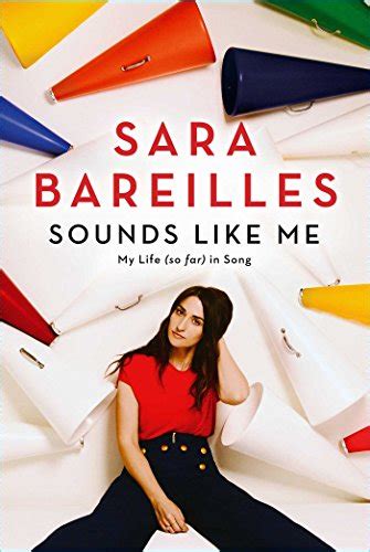 Sounds Like Me My Life So Far In Song Bareilles Sara