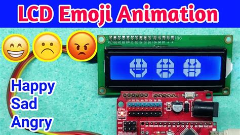 Lcd Emoji Animation Happy Sad Angry Arduino Lcd Animation
