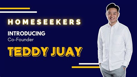 Introducing Homeseekers Co Founder Teddy Juay Youtube