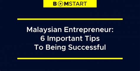 Malaysian Entrepreneur 6 Important Tips To Being Successful