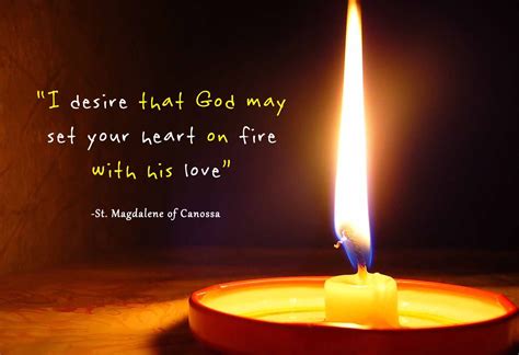 I Desire That God May Set Your Heart On Fire With His Love St