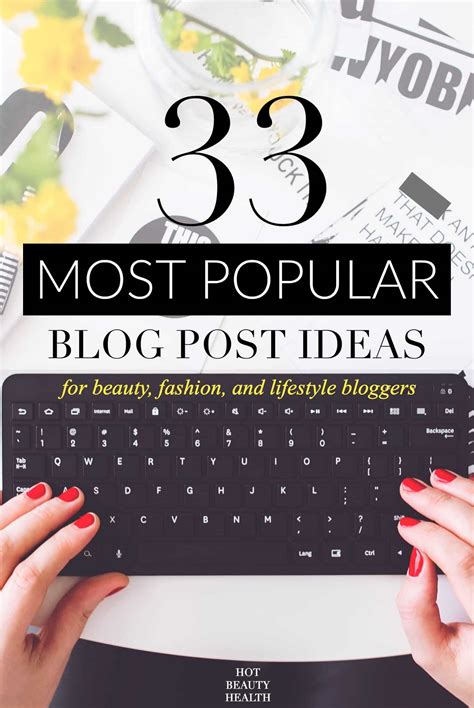 33 Popular Blog Post Ideas For New Bloggers Hot Beauty Health