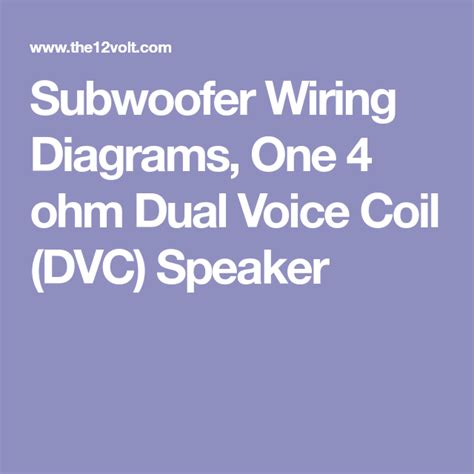 January 2, 2019january 2, 2019. Subwoofer Wiring Diagrams, One 4 ohm Dual Voice Coil (DVC) Speaker | Subwoofer wiring, Subwoofer ...