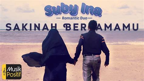 Suby Ina Sakinah Bersamamu Official Music Video Youtube