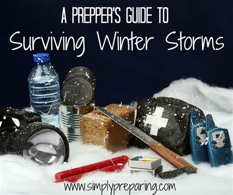 Surviving Winter Storms A How To Guide Simply Preparing
