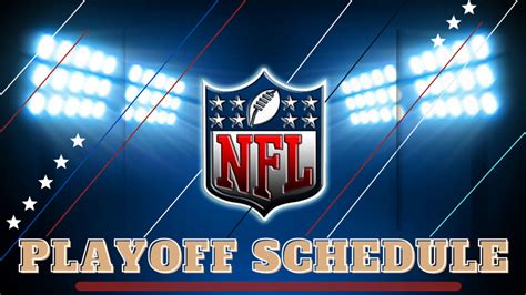 2024 Nfl Playoff Tv Schedule Key Dates And Times Leading To Super Bowl