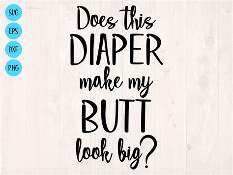 does this diaper make my butt look big svg etsy