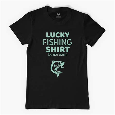 Lucky Fishing Shirt Do Not Wash Funny Fisherman Womens T Shirt Customon