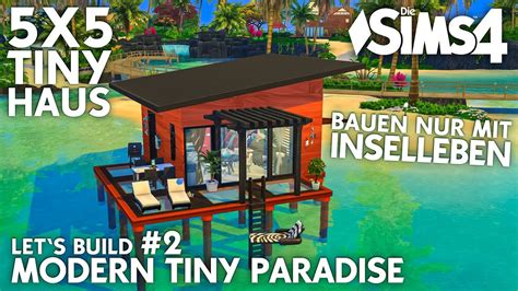 Sims 4 häuser bauen minecraft haus ideen bauplan haus minecraft gebäude coole häuser container häuser moderne häuser haus pläne haus grundriss. Die Sims 4 Modern TINY Paradise Haus bauen auf 5x5 ...