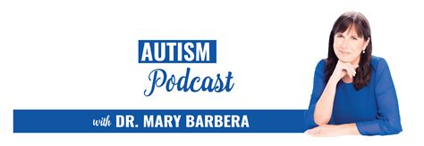 Autism Podcast Turn Autism Around With Dr Mary Barbera