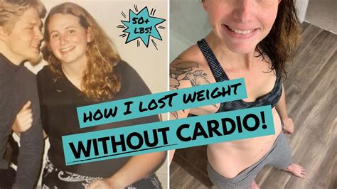 How I Lost Weight Without Cardio 50 Lbs Eating Healthy Blog