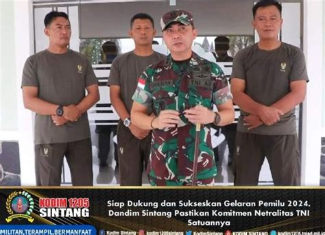 Siap Dukung Dan Sukseskan Gelaran Pemilu Dandim Sintang Pastikan