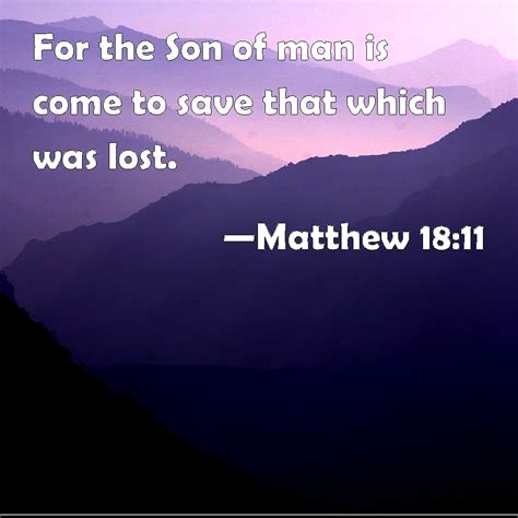 Matthew 1811 For The Son Of Man Is Come To Save That Which Was Lost