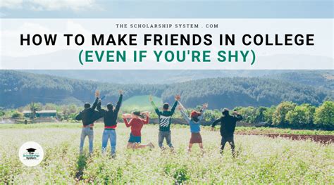 How To Make Friends In College Even If You Re Shy The Scholarship System