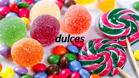 How To Say Candies In Spanish Dulces Youtube