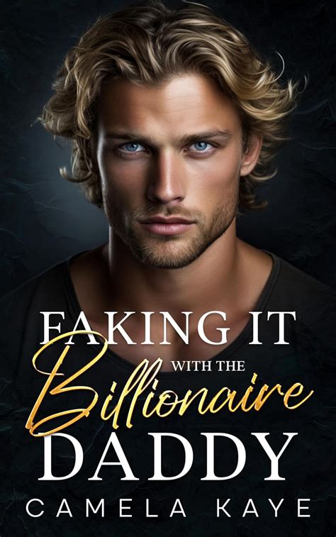 Faking It With The Billionaire Daddy A Single Dad Nanny Romance Ebook