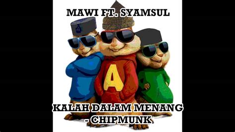 Kalah dalam menang (ost filem munafik). Mawi ft. Syamsul | Kalah Dalam Menang | Chipmunks Version ...