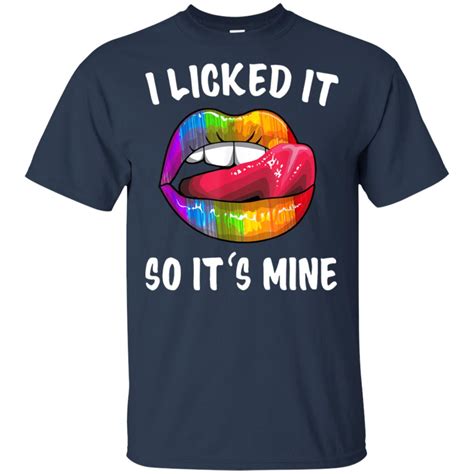 I Licked It So It Mine Shirt Lgbt Gay Homosexual Lesbian Awesome Tee