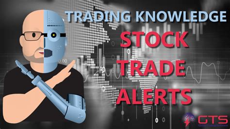Stock Trade Alerts For Enhanced Trading Global Trading Software