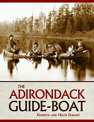 The Adirondack Guide Boat Kenneth Durant Helen Durant 9781886166448