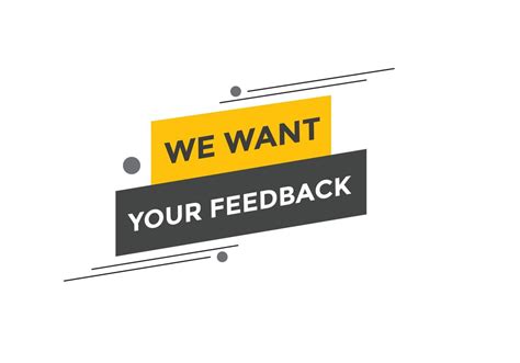 We Want Your Feedback Concept Colorful Label Sign Template We Want