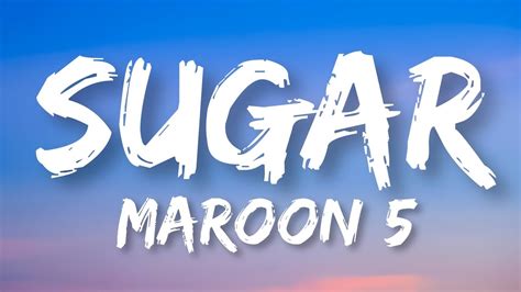 Sugar Maroon 5 Lyrics Youtube