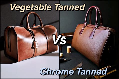 Vegetable Tanned Leather Vs Chrome Tanned Leather