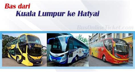 The best option is to take one of the mornings ets services from kl sentral, so you can connect to the afternoon shuttle. Tiket bas dari Kuala Lumpur ke Hatyai dari RM 55.00 ...