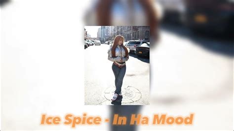 ice spice in ha mood sped up youtube