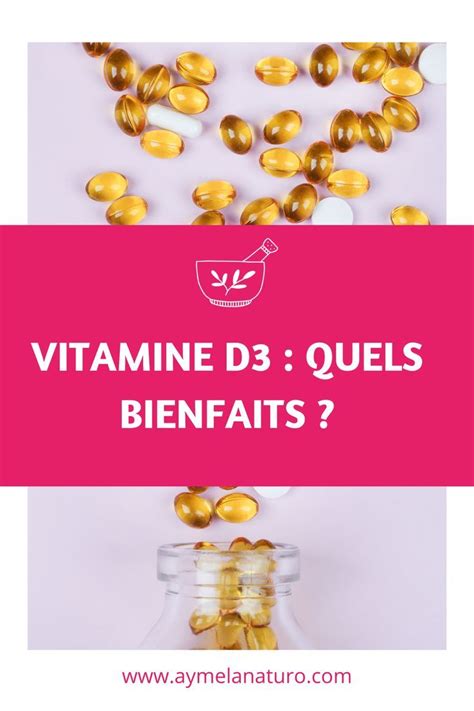 Vitamine D3 Quels Bienfaits Vitamines Alimentation Vitamines Et