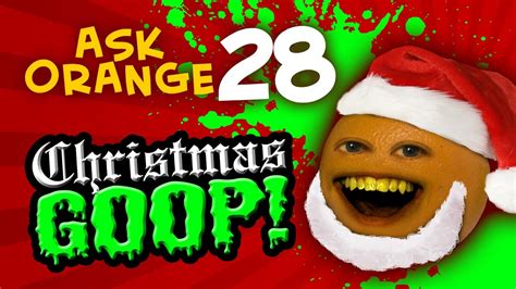 Annoying Orange Ask Orange 28 Christmas Goop Youtube