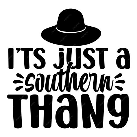 Premium Vector Its Just A Southern Thang Svg