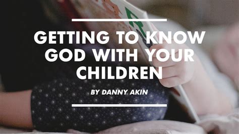 Getting To Know God With Your Children Send Network