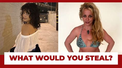 Camila Cabello S Off Shoulder Tops Or Britney Spears Bikinis What Would You Steal