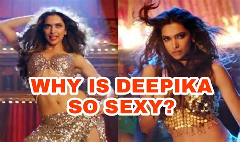 Do You Know Why Deepika Padukone Is So Sexy Iwmbuzz