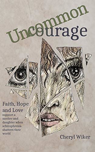 Uncommon Courage Faith Hope And Love Support A Mother And Daughter