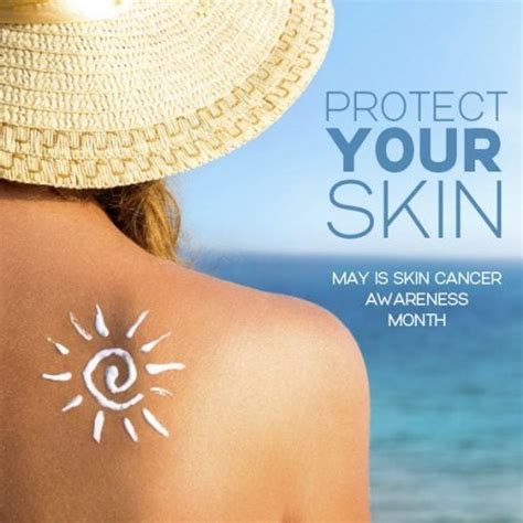 May Is Skin Cancer Awareness Month Why Is It Important