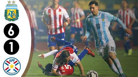 Argentina Vs Paraguay 6 1 Copa America 20152016 Full Highlights Hd