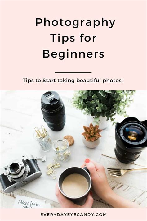 Photography Tips For Beginners So You Got A New Camera Everyday