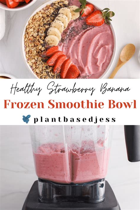 Frozen Strawberry Banana Smoothie Bowl Plant Based Jess Easy Smoothie Bowl Banana Smoothie