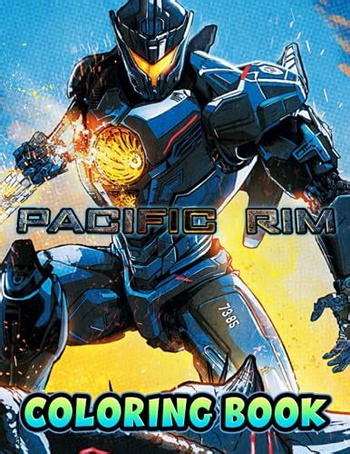 Pacific Rim Coloring Book A Cool Coloring Book With Many Illustrations