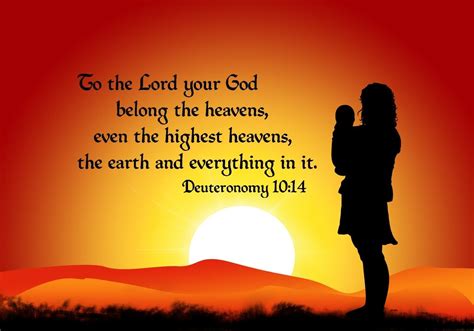 To The Lord Your God Belong The Heavens Even The Highest Heavens The