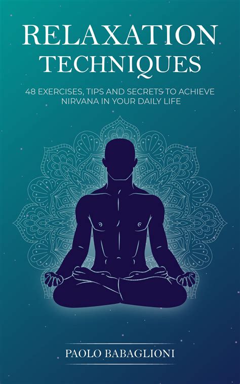Relaxation Techniques: 48 Exercises, Tips and Secrets to Achieve