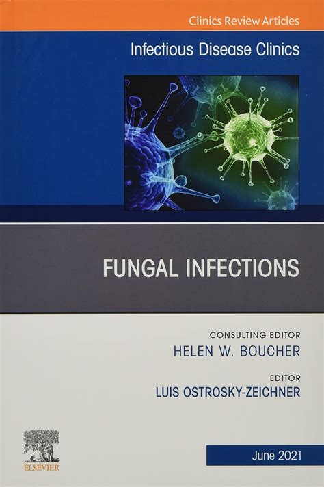 Buy Fungal Infections An Issue Of Infectious Disease Clinics Of North