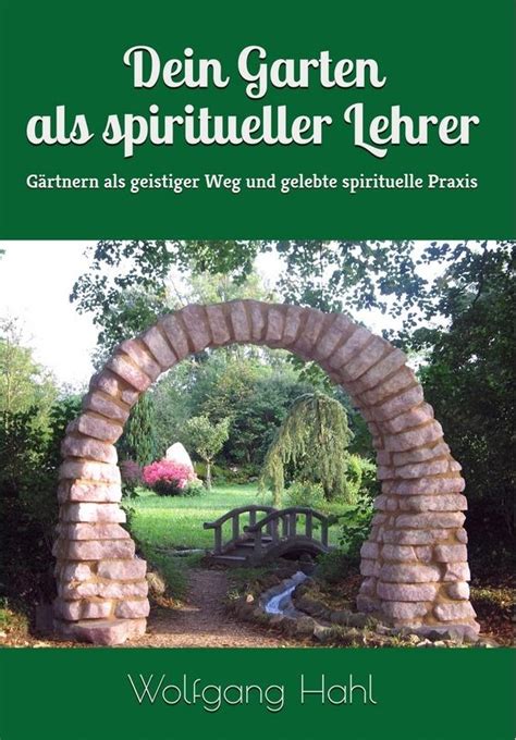Helfen mir da viele kletterpflanzen wie wilder wein? Der Garten als spiritueller Lehrer | Mystischer garten ...