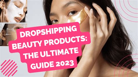 Dropshipping Beauty Products The Ultimate Guide 2023