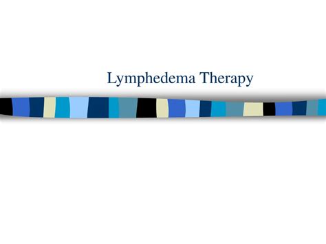 Ppt Lymphedema Therapy Powerpoint Presentation Free Download Id